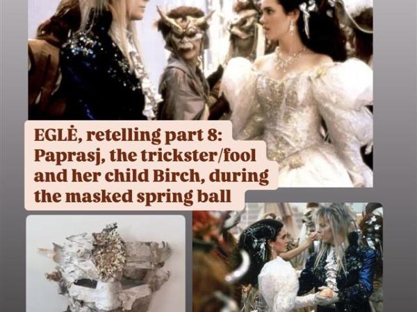 Flowing with Eglė : Birch, her lover, her fantasy, her carnival mask